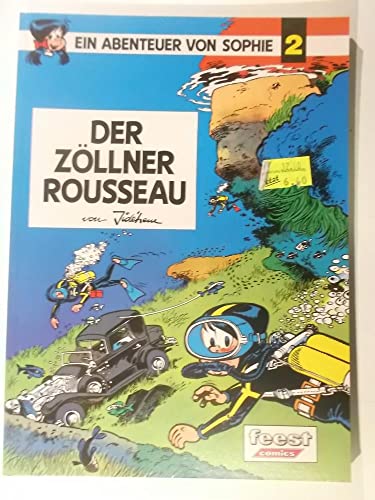 Ein Abenteuer von Sophie, Band 2: Sophie und der Zöllner Rousseau