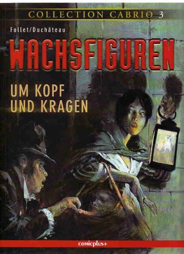 Collection Cabrio / Wachsfiguren 1: Um Kopf und Kragen