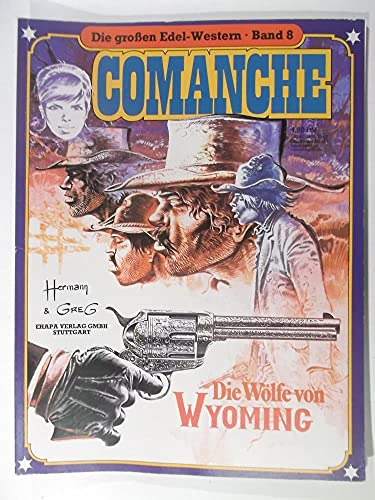 Die großen Edel-Western Nr. 08 Comanche Die Wölfe von Wyoming