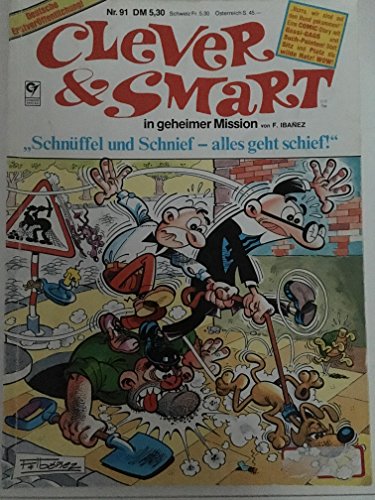 clever & smart in geheimer mission. " schnüffel und schnief - alles geht schief" nr. 91. deutsche erstveröffentlichung