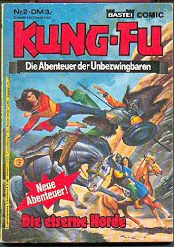 Kung-Fu. Die Abenteuer der Unbezwingbaren. Die eiserne Horde. Nr. 2. (Comic).