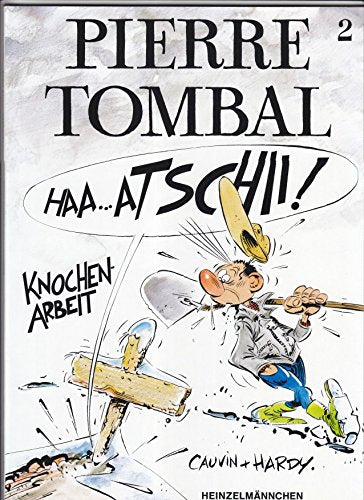 Pierre Tombal. Knochenarbeit. Text:Raoul Cauvin Zeichnung: Marc Hardy.