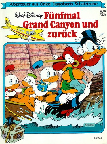 Abenteuer aus Onkel Dagoberts Schatztruhe Nr. 5 : Fünfmal Grand Canyon und zurück